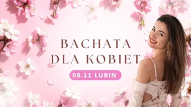 Bachata dla Kobiet w Lubinie – warsztaty solo