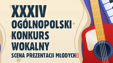 XXXIV Ogólnopolski Konkurs Wokalny „Scena Prezentacji Młodych” 2026